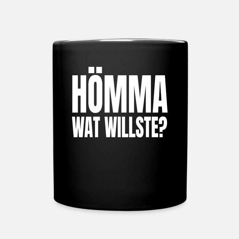 Hömma Wat Willste Ruhrpott Ruhrgebiet Pott Slang - Tasse einfarbig - Schwarz