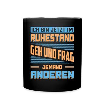 Renter Rente Pension Ruheständler Rentenempfänger - Tasse einfarbig - Schwarz - Vorne