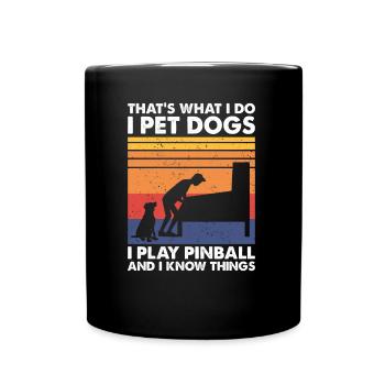 That's What I Do, Pinball Gamer & Dog Lover - Tasse einfarbig - Schwarz - Vorne