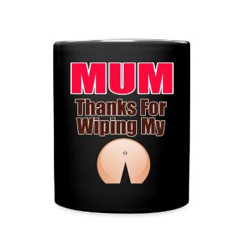 Mama dankt dafür, dass du mir den Hintern abgewischt hast - Tasse einfarbig - Schwarz - Vorne