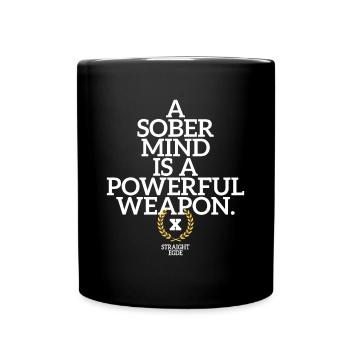 A Sober Mind Weapon Straight Edge Saying Life XXX - Full Colour Mug - black - Front