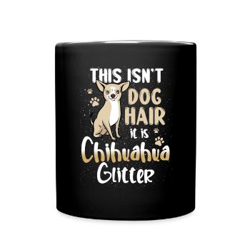 This Isn't Dog Hair It Is Chihuahua Glitter Funny - Full Colour Mug - black - Front