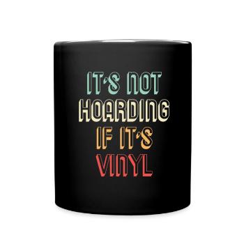 Vinyl-Sammler Es ist nicht Hoarding, wenn es; s Vi - Tasse einfarbig - Schwarz - Vorne