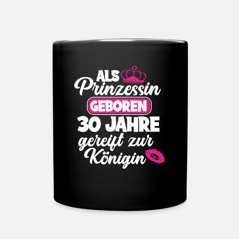 30. Geburtstag Frau Geburtstagsshirt Prinzessin - Tasse einfarbig - Schwarz