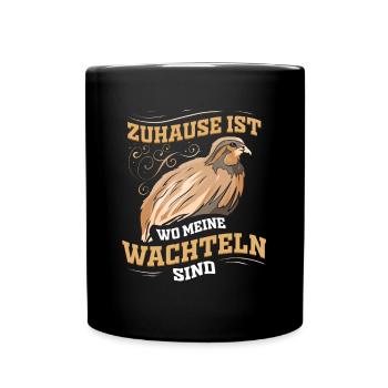 Zuhause ist wo meine Wachteln sind - Wachtelvogel - Tasse einfarbig - Schwarz - Vorne
