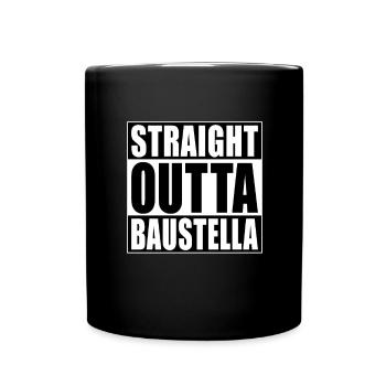 Straight Outta Baustella - Full Colour Mug - black - Front