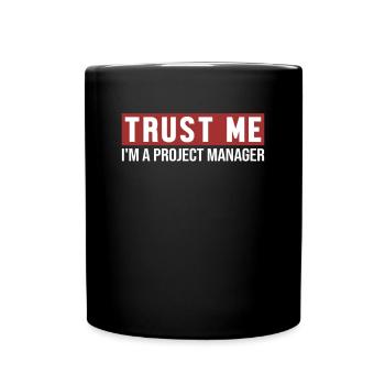 Fais-Moi Confiance, Je Suis Chef De Projet Chef - Mug uni - noir - Devant