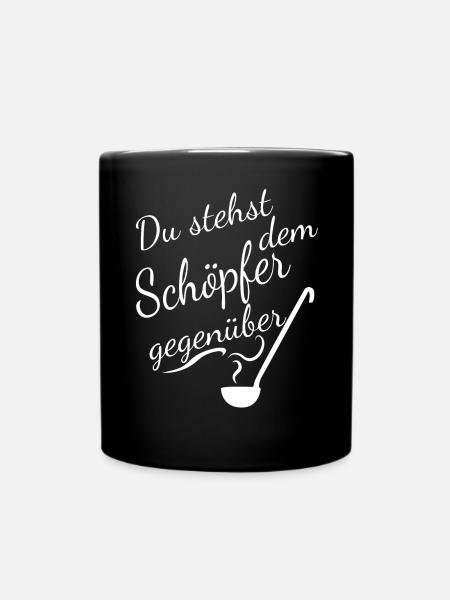 Du stehst dem Schöpfer Gegenüber - Tasse einfarbig - Schwarz