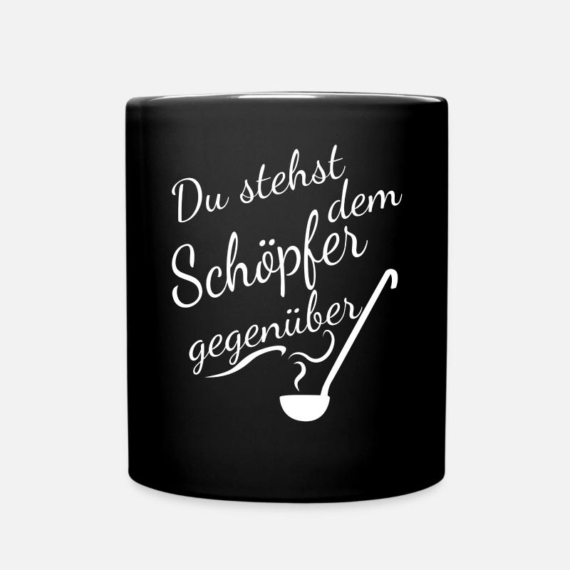 Du stehst dem Schöpfer Gegenüber - Tasse einfarbig - Schwarz