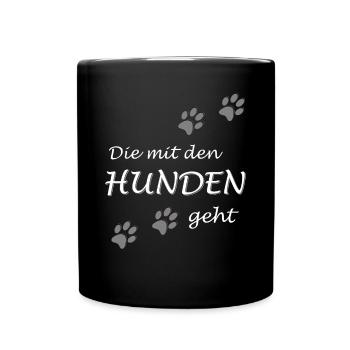 Die mit den Hunden geht, Dog Gassi Hundebesitzer - Tasse einfarbig - Schwarz - Vorne