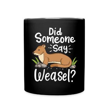Wiesel saying: Did someone say weasel? - Full Colour Mug - black - Front