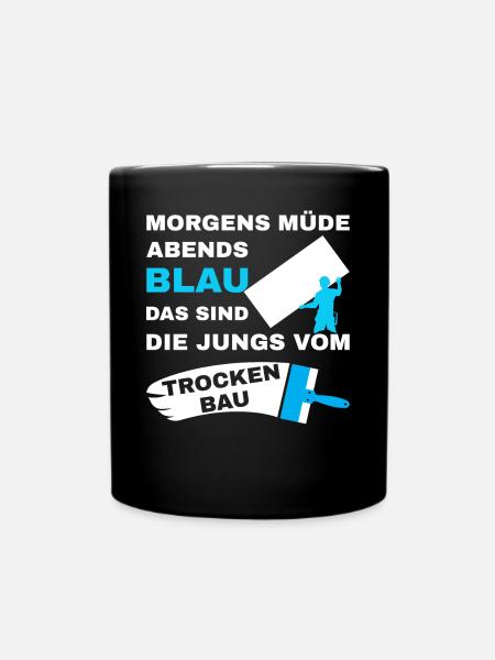 Trockenbau Trockenbauer Trockenbaumonteur Spruch - Tasse einfarbig - Schwarz