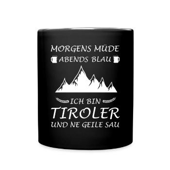 Tiroler Tirolerin Tirol Spruch Lustig - Tasse einfarbig - Schwarz - Vorne