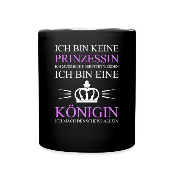 Ich bin keine Prinzessin ich bin eine Königin - Tasse einfarbig - Schwarz - Vorne