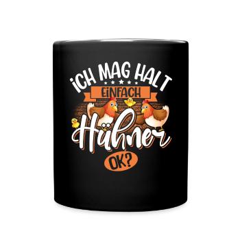 Ich Mag Halt Einfach Hühner Ok? - Tasse einfarbig - Schwarz - Vorne