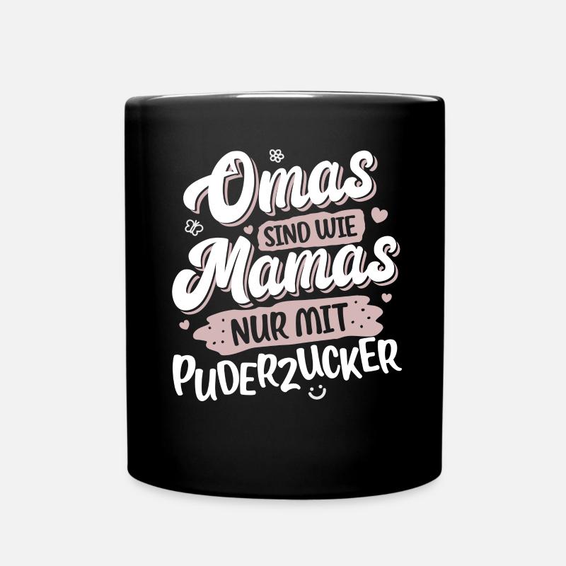 Omas Sind Wie Mamas Nur Mit Puderzucker - Tasse einfarbig - Schwarz