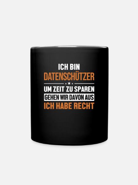 Datenschützer hat immer Recht Datenschützer - Tasse einfarbig - Schwarz