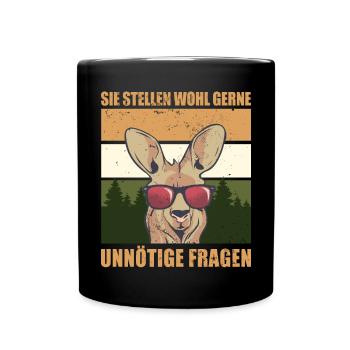 Sie Stellen Wohl Gerne Unnötige Fragen - Tasse einfarbig - Schwarz - Vorne