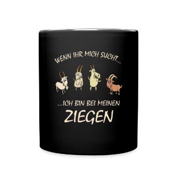 Ziegen, Bauer Landwirt Ich bin bei meinen Ziegen - Tasse einfarbig - Schwarz - Vorne