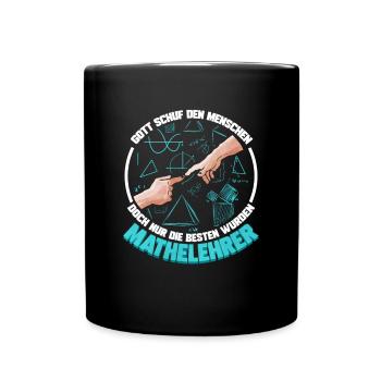 Gott schuf den Mensch Mathelehrer & Mathematiker - Tasse einfarbig - Schwarz - Vorne