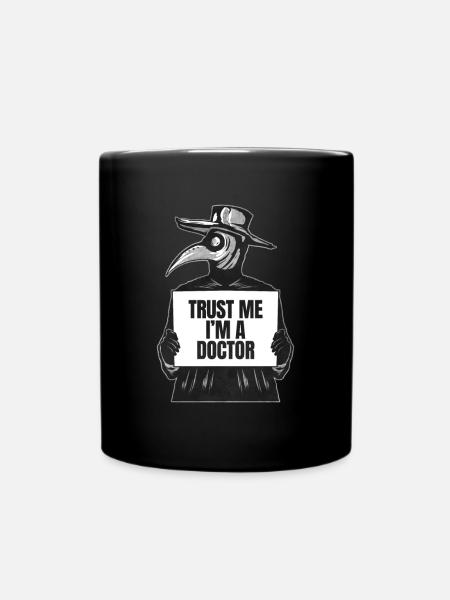 Trust Me I´m A Doctor Pestdoktor Geschenk - Tasse einfarbig - Schwarz