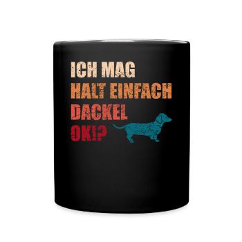 Dackelhund Dackel Hund Lustiger Spruch Geschenk - Tasse einfarbig - Schwarz - Vorne
