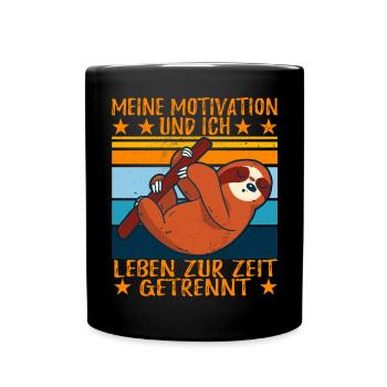 Meine Motivation Und Ich Leben Zur Zeit Getrennt - Tasse einfarbig - Schwarz - Vorne