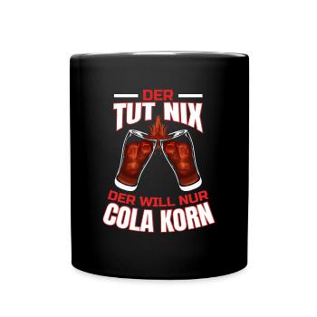 Der tut nix der will nur Cola Korn - Tasse einfarbig - Schwarz - Vorne