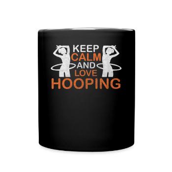 Keep Calm And Love Hooping Hulahoop Hula Sport - Tasse einfarbig - Schwarz - Vorne