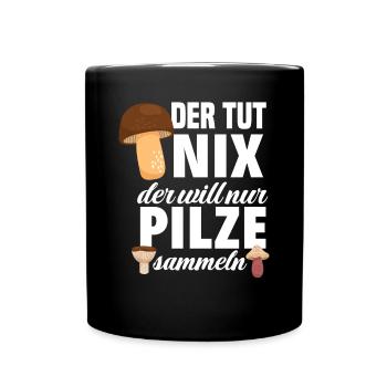 Lustiges Pilze Hobby Pilzsuche Sammeln Geschenk - Tasse einfarbig - Schwarz - Vorne