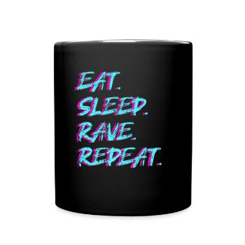 Eat Sleep Rave Repeat Techno Raver Party House - Tasse einfarbig - Schwarz - Vorne