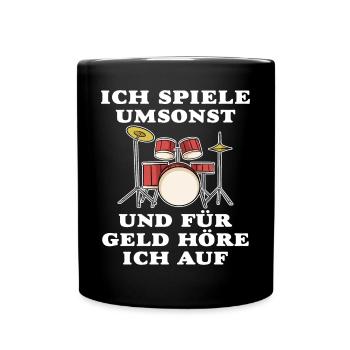 ICH SPIELE UMSONST - SCHLAGZEUG DRUMS - Tasse einfarbig - Schwarz - Vorne