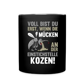 Voll bist du erst wenn die Mücken kotzen - Tasse einfarbig - Schwarz - Vorne