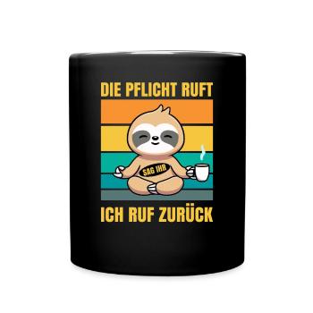 Die Pflicht ruft sag ihr ich rufe zurück - Tasse einfarbig - Schwarz - Vorne