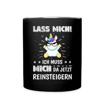 Lass mich ich muss mich da jetzt reinsteigern - Tasse einfarbig - Schwarz - Vorne