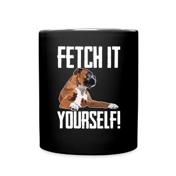 Boxer Dog Fetch It Yourself - Full Colour Mug - black - Front