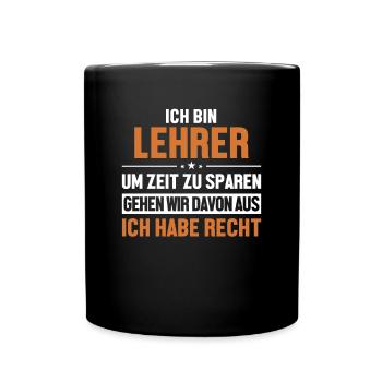 Lehrer hat immer Recht Referendar Lehrerin - Tasse einfarbig - Schwarz - Vorne