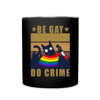 Be Gay Do Crime - Tasse einfarbig - Schwarz - Vorne