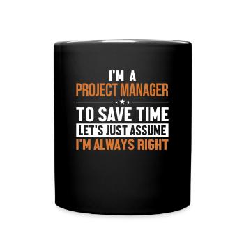 Chef De Projet Supposons Que J'Ai Raison Chef De - Mug uni - noir - Devant