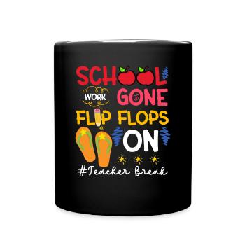 School Work Gone Flip Flops On Teacher Break - Full Colour Mug - black - Front