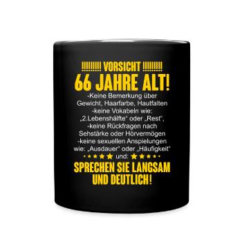66. Geburtstag Lustiger Spruch - Tasse einfarbig - Schwarz - Vorne