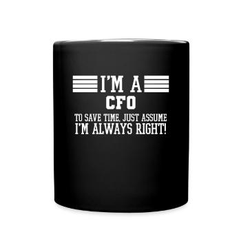 CFO Gift, I'm A CFO To Save Time Just Assume I'm - Full Colour Mug - black - Front