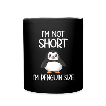 I'm Not Short I'm Penguin Size - Tasse einfarbig - Schwarz - Vorne