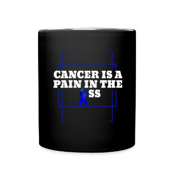 Darmkrebs ist ein Schmerz im Arsch Awareness Color - Tasse einfarbig - Schwarz - Vorne