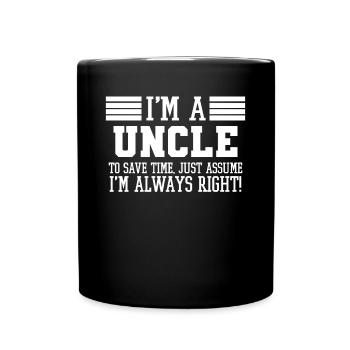 I'm An Uncle Shirt Assume I'm Right - Full Colour Mug - black - Front