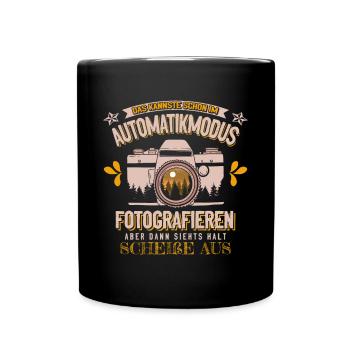Humorvoller Fotografin Spruch, Fotografie Geschenk - Tasse einfarbig - Schwarz - Vorne