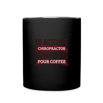 Chiropractor gift, To Activate Chiropractor - Full Colour Mug - black - Front