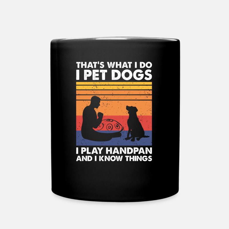 That's What I Do Pet Dogs Play Handpan - Tasse einfarbig - Schwarz
