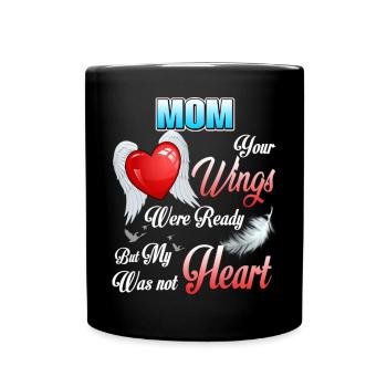 My Mom's Wings Were Ready But My Heart Was Not - Full Colour Mug - black - Front