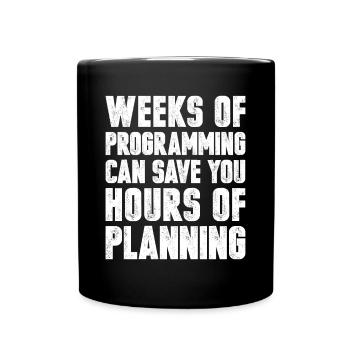 Weeks Of Programming Can Save You Hours - Tasse einfarbig - Schwarz - Vorne